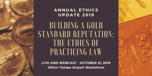 Annual Ethics Update - Live (Tampa) and Webcast @ Hilton Tampa Airport Westshore | Tampa | Florida | United States