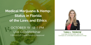 Medical Marijuana & Hemp: Status in Florida of the Laws and Ethics