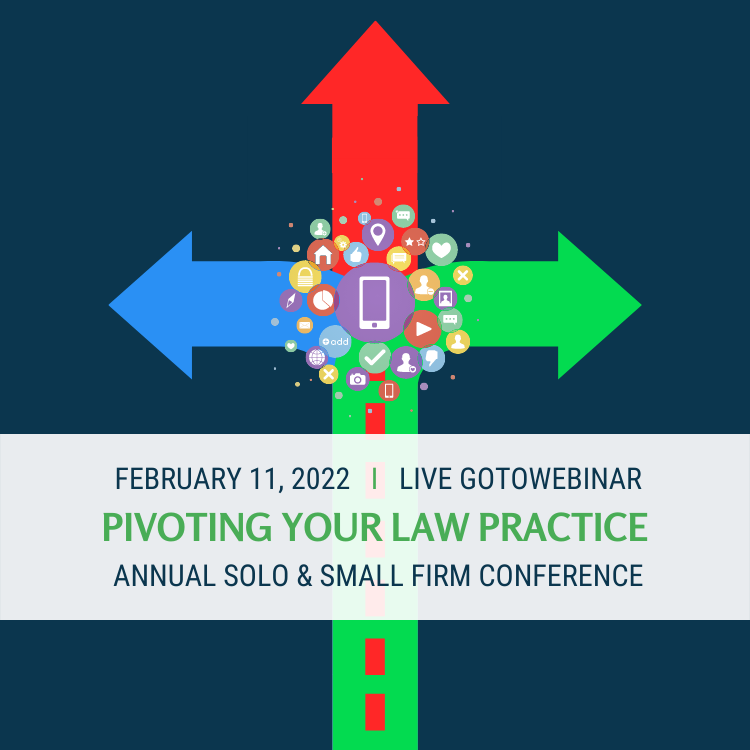 Pivoting Your Practice - 2022 Solo & Small Firm Conference